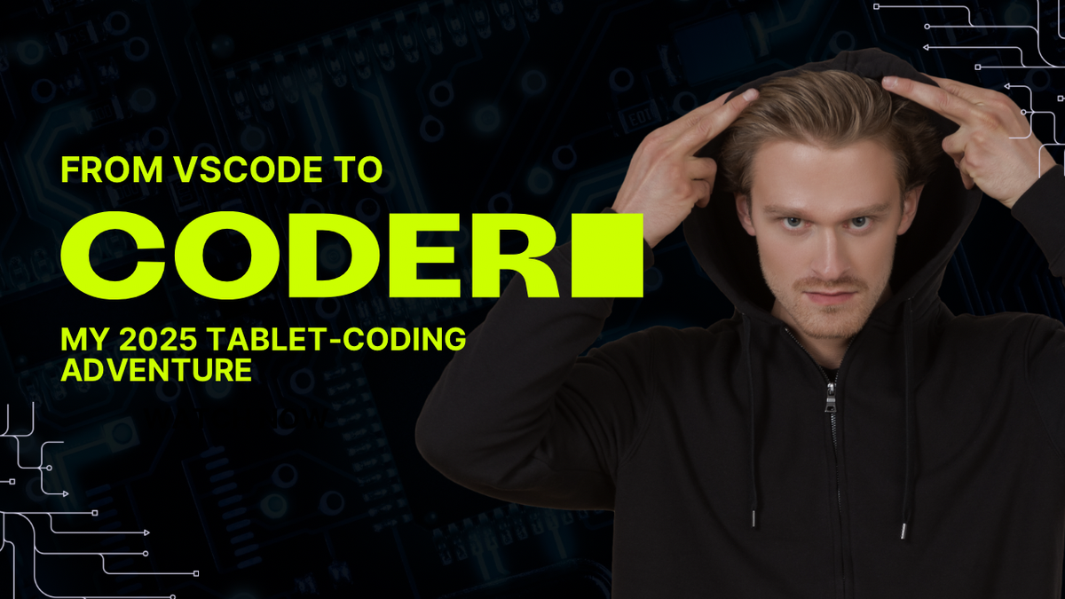 From VSCode to Coder: My 2025 Tablet‑Coding Adventure (with a Proxmox Home‑Lab and Terraform Fails)